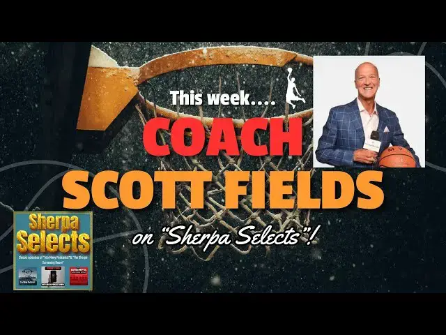 'Video thumbnail for Coach Scott Fields! ("The Coach Scott Fields Show"-A "Sherpa Select")'