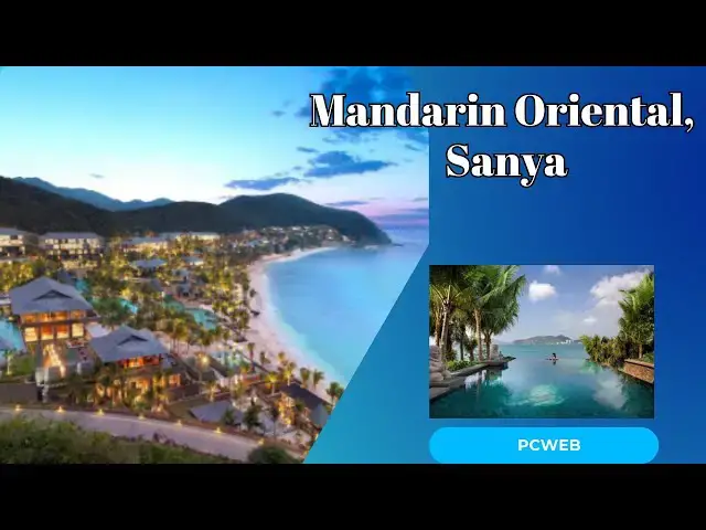 Video thumbnail for Mandarin Oriental, Sanya The Ultimate Luxury Retreat; Escape to Tropical Paradise