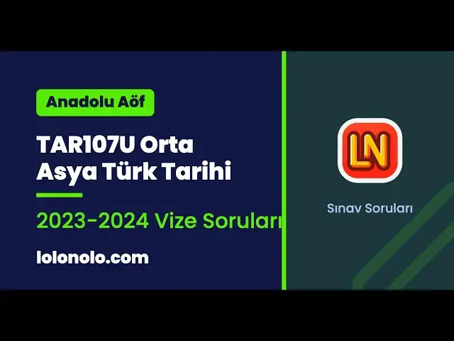 Video thumbnail for TAR107U Orta Asya Türk Tarihi 2023-2024 Vize Soruları