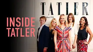 Video thumbnail for Inside Tatler - Episode 1 - Lifestyles Of The Rich And Famous
