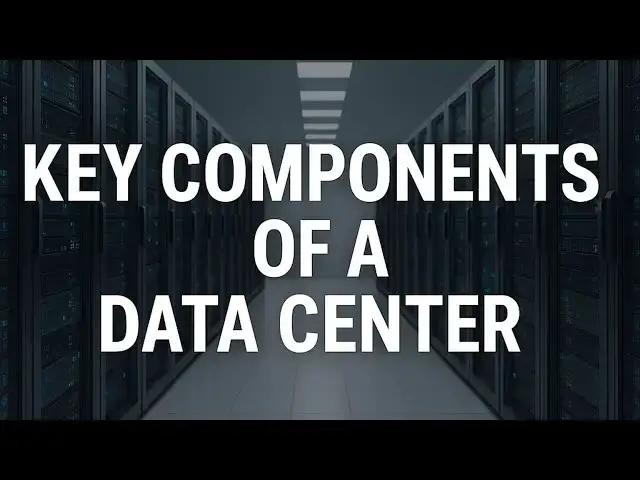 Video thumbnail for Key Components of a Data Center: An Overview of Infrastructure Systems