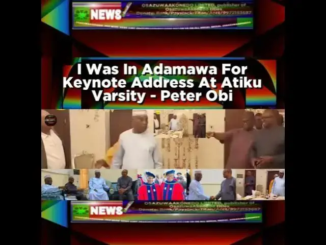 Video thumbnail for I Was In Adamawa For Keynote Address At Atiku Varsity - Peter Obi
