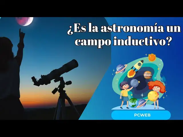 Video thumbnail for ¿Es la astronomía un campo inductivo? Descubriendo el método detrás de la ciencia de los astros