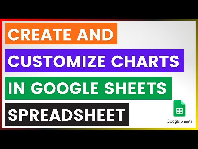 Video thumbnail for How To Create And Customize Charts In Google Sheets Spreadsheet? [in 2025]