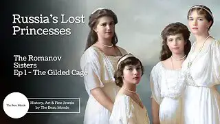 Video thumbnail for Russia’s Lost Princesses - The Romanov Sisters - Ep 1 - The Gilded Cage