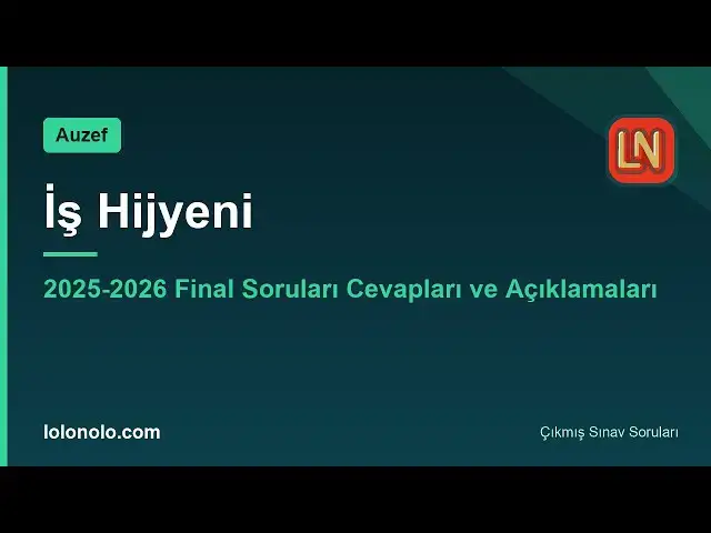 Video thumbnail for İş Hijyeni 2025-2026 Final Soruları