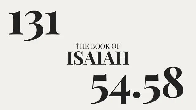 Video thumbnail for DAY 131 | The Book of Isaiah: Chapter 54-58