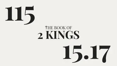 'Video thumbnail for DAY 115 | The Book of 2 Kings: Chapter 15-17'