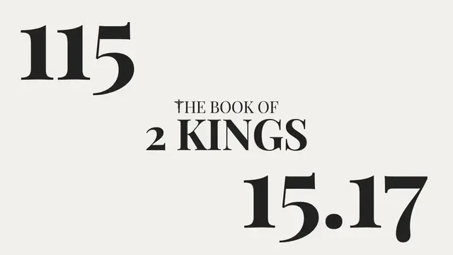 'Video thumbnail for DAY 115 | The Book of 2 Kings: Chapter 15-17'