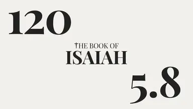 'Video thumbnail for DAY 120 | The Book of Isaiah: Chapter 5-8'