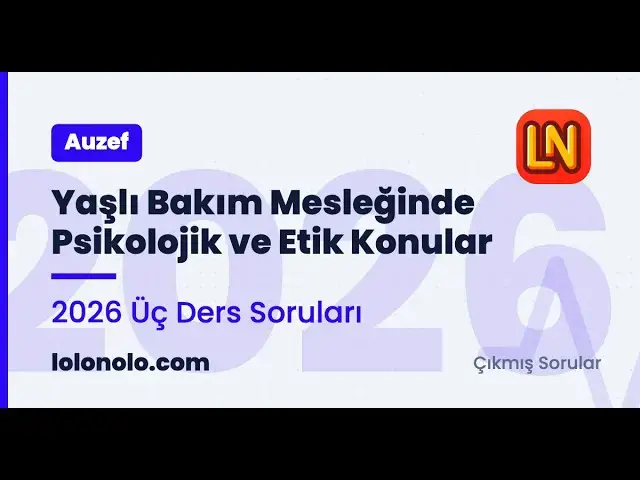 Video thumbnail for Yaşlı Bakım Mesleğinde Psikolojik ve Etik Konular 2026 Üç Ders Soruları