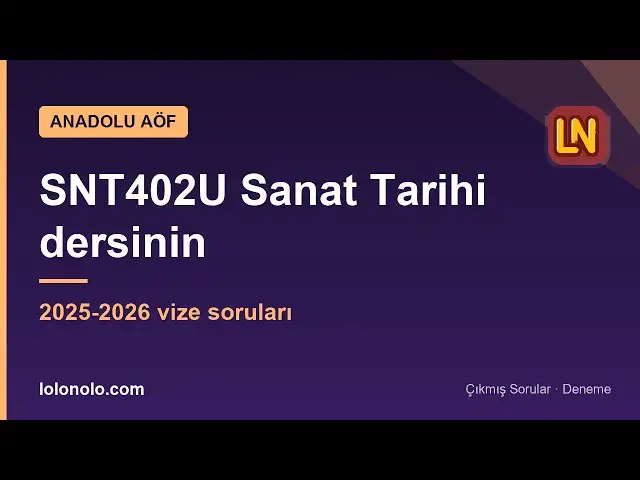 Video thumbnail for SNT402U Sanat Tarihi 2025-2026 vize soruları