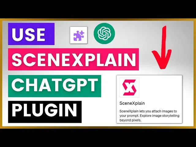 Video thumbnail for How To Use SceneXplain ChatGPT Plugin?