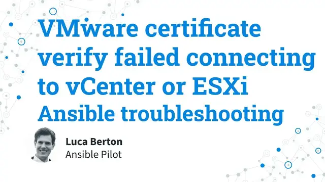 Video thumbnail for Ansible troubleshooting - VMware certificate verify failed connecting to vCenter or ESXi