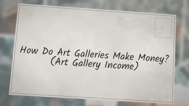 Video thumbnail for How Do Art Galleries Make Money? (Art Gallery Income)