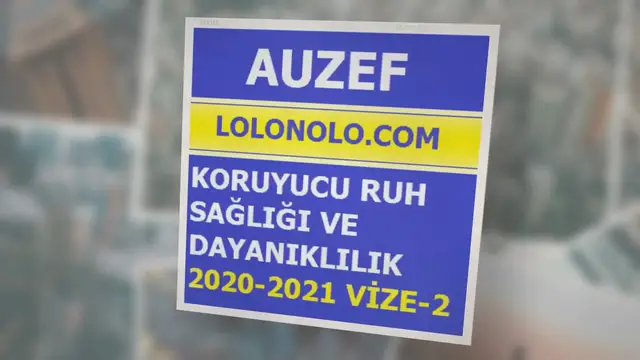 Video thumbnail for Koruyucu Ruh Sağlığı ve Dayanıklılık 2020-2021 Vize Soruları 2