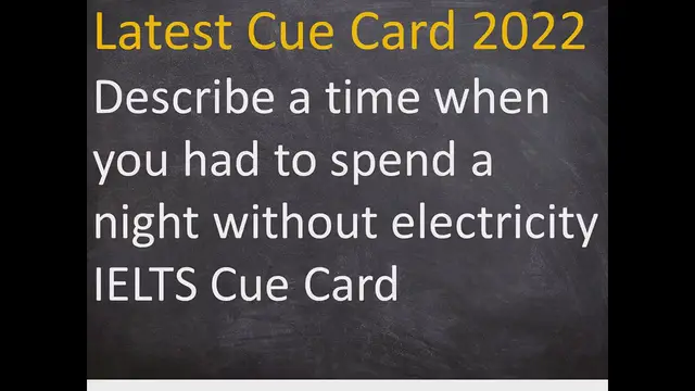 Video thumbnail for Latest Cue Card 2022.Describe a time when you had to spend a night without electricity