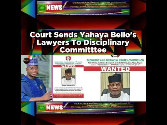 Video thumbnail for Court Sends Yahaya Bello's Lawyers To Disciplinary Committee ~ OsazuwaAkonedo