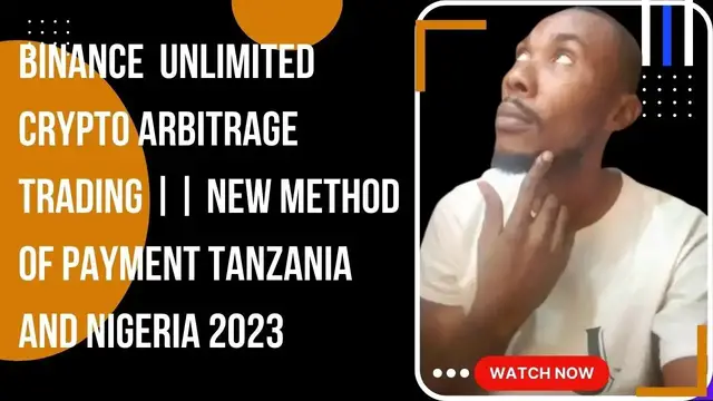 'Video thumbnail for Binance Unlimited Crypto Arbitrage Trading || New method of payment Tanzania and Nigeria 2023'