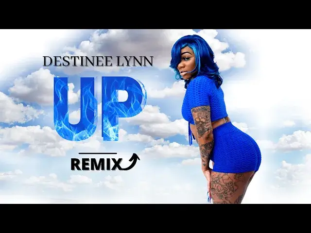 Video thumbnail for Destinee Lynn - UP ( Remix )