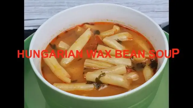 'Video thumbnail for How to Make Hungarian Wax Bean Soup - an easy and delicious recipe'