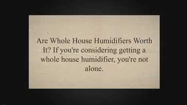 'Video thumbnail for Are Whole House Humidifiers Worth It?'