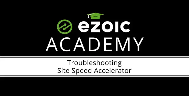 Video thumbnail for Troubleshooting Site Speed Accelerator