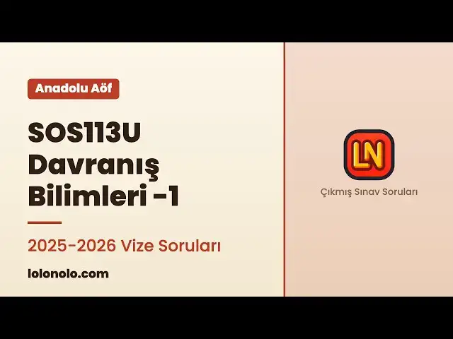 Video thumbnail for SOS113U Davranış Bilimleri-1 2025-2026 Vize Soruları
