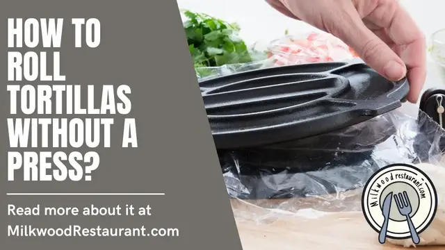 Video thumbnail for How To Roll Tortillas Without A Press? 5 Superb Steps To Do It