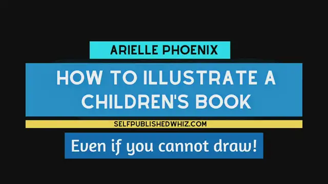 Video thumbnail for How To Illustrate A Children’s Book (Even If You Can’t Draw!)