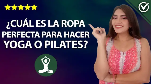 Video thumbnail for ¿Cuál es la Ropa Deportiva Perfecta para Practicar Yoga o Pilates? ¿Qué se Necesita para Hacer Yoga?