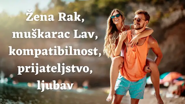 Video thumbnail for Žena Rak, muškarac Lav, kompatibilnost, prijateljstvo, ljubav