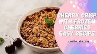 Video thumbnail for Cherry Crisp With Frozen Cherries Easy Recipe