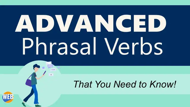 Video thumbnail for Advanced Phrasal Verbs