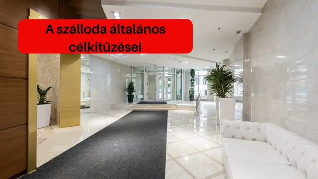 Video thumbnail for A szálloda általános célkitűzései(Hu)