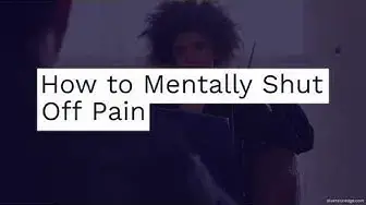 Video thumbnail for How Can You Mentally Shut Off Pain | How to get Rid of Pain Mentally
