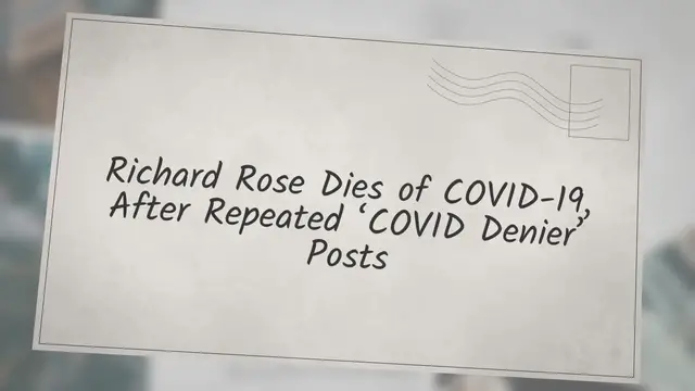 Video thumbnail for Richard Rose Dies of COVID-19, After Repeated ‘COVID Denier’ Posts