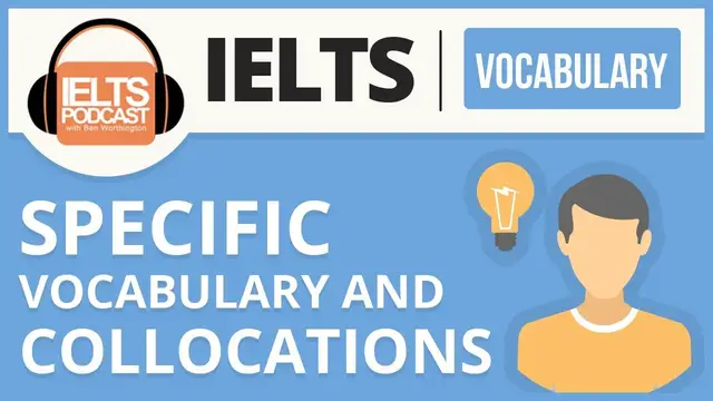 Video thumbnail for IELTS: Vocabulary - Topic Specific Vocabulary and Collocations