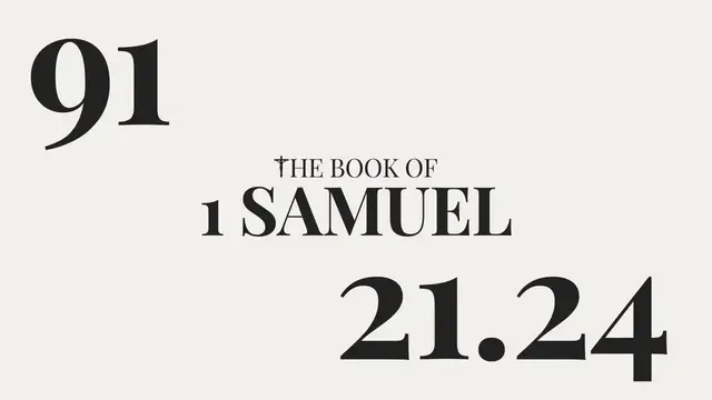 Video thumbnail for DAY 91 | The Book of 1 Samuel: Chapter 21-24