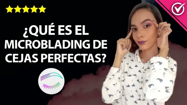 Video thumbnail for ¿Qué es el Microblading de Cejas o Sombreado de Cejas Semipermanente? Cómo Conseguir Cejas Perfectas