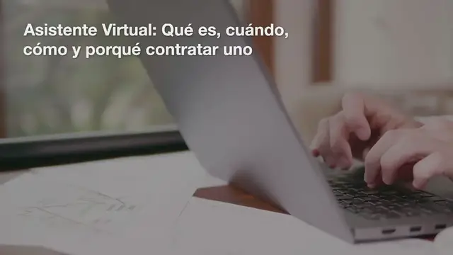 Video thumbnail for Asistente Virtual: Qué es, cuándo, cómo y porqué contratar uno