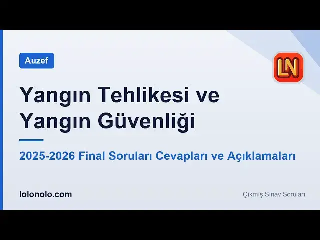 Video thumbnail for Yangın Tehlikesi ve Yangın Güvenliği 2025-2026 Bütünleme Soruları