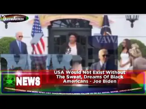 'Video thumbnail for USA Would Not Exist Without The Sweat, Dreams Of Black Americans - Joe Biden ~ OsazuwaAkonedo'