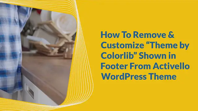 Video thumbnail for How To Remove & Customize “Theme by Colorlib” Shown in Footer From Activello WordPress Theme