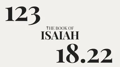 'Video thumbnail for DAY 123 | The Book of Isaiah: Chapter 18-22'