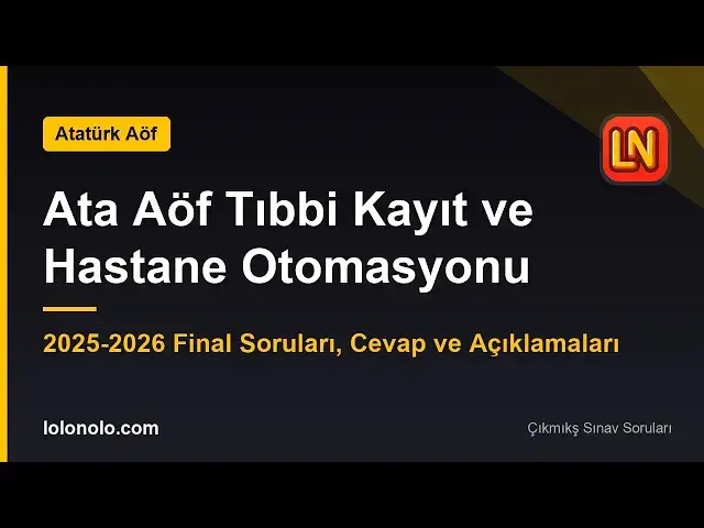 Video thumbnail for Ata Aöf Tıbbi Kayıt ve Hastane Otomasyonu 2025-2026 Final Soruları