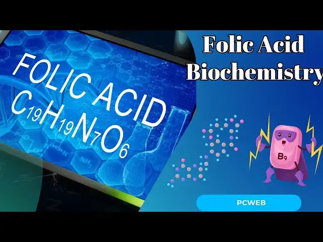 Video thumbnail for Understanding the Biochemistry of Folic Acid