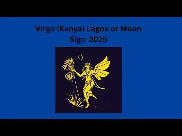 'Video thumbnail for Virgo Lagna or Moon Sign 2025 Prediction (Health, Finance, Family, Marriage, Education, Career)'