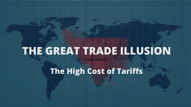 Video thumbnail for The Great Trade Illusion The High Cost of Tariffs