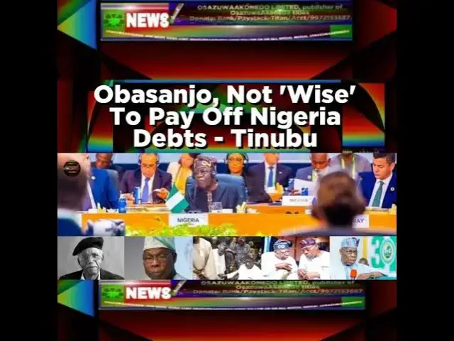 Video thumbnail for Obasanjo, Not 'Wise' To Pay Off Nigeria Debts - Tinubu